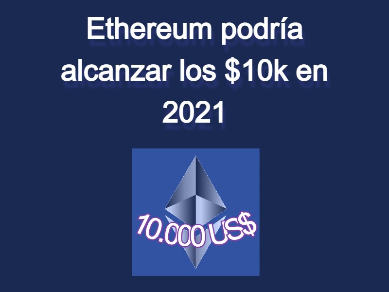 ethereum-10-mil-dolares-2021